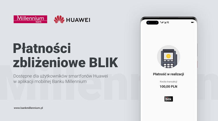 Millenium - Aplikacja Banku Millennium pierwszą aplikacją na smartfonach Huawei z płatnościami zbliżeniowymi BLIK
